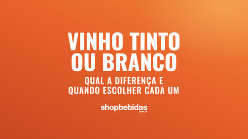 Vinho tinto ou branco: qual a diferença e quando escolher cada um