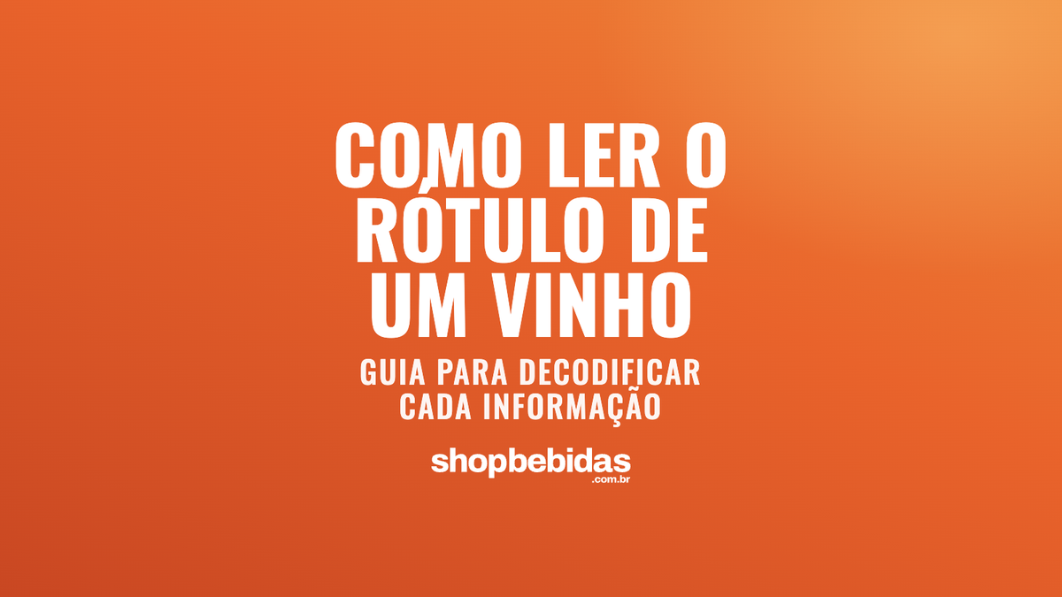Como ler o rótulo de um vinho: guia para decodificar cada informação
