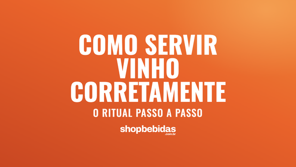 Como servir vinho corretamente: o ritual passo a passo