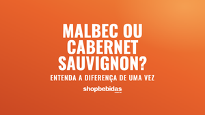Malbec ou Cabernet Sauvignon? Entenda a diferença de uma vez