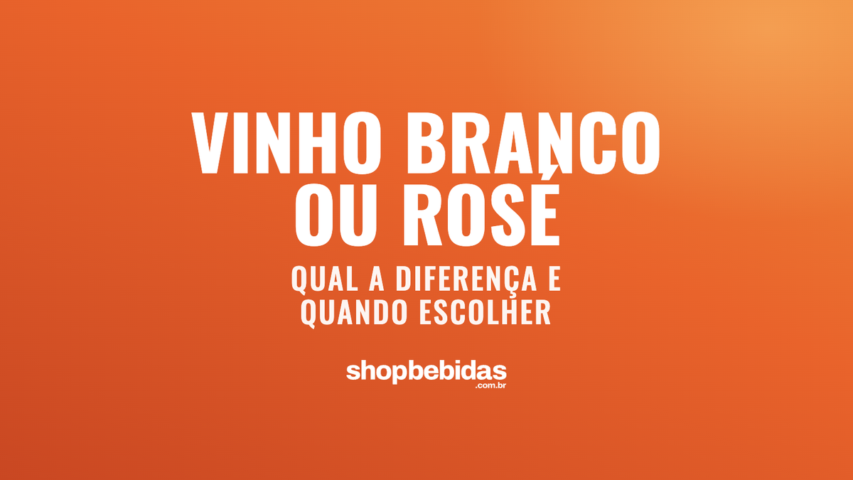 Vinho branco ou rosé: qual a diferença e quando escolher