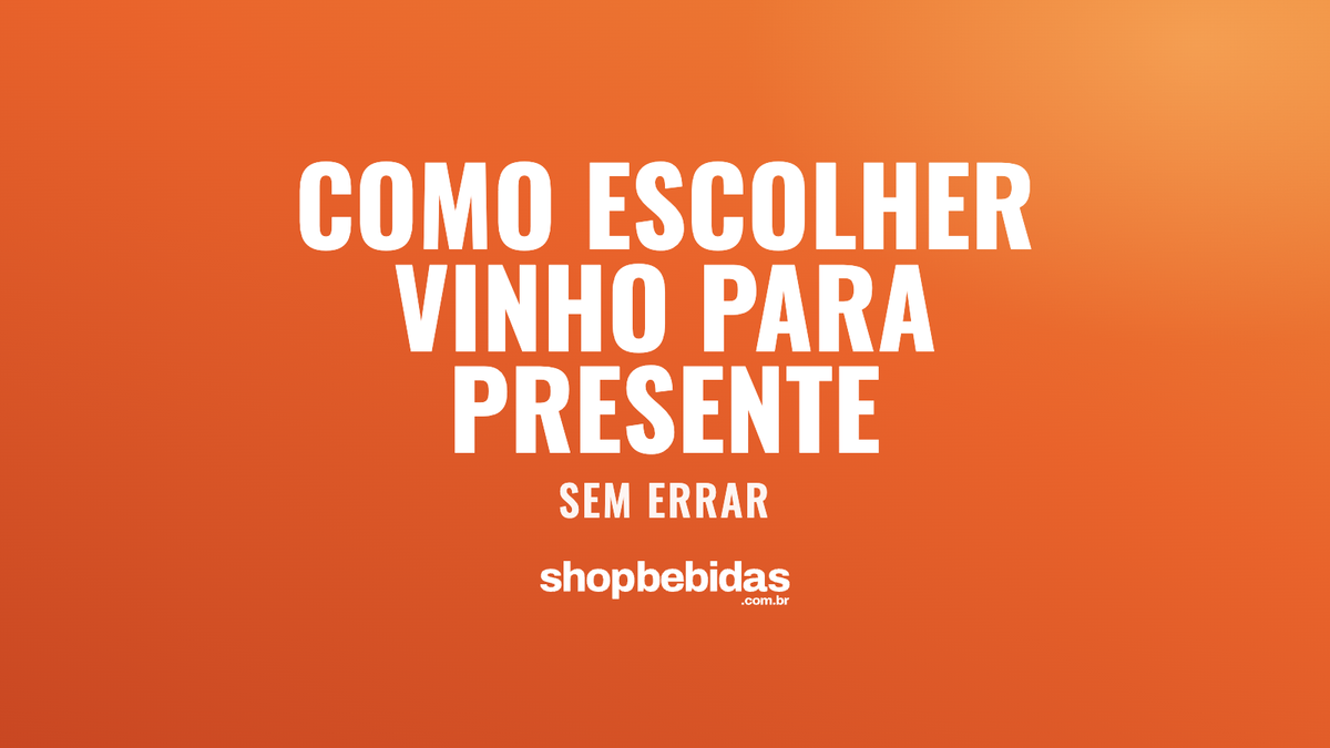 Como escolher vinho para presente (sem errar)